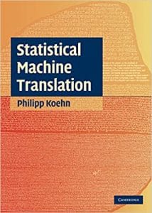 Statistical Machine Translation - Philipp Koehn - Book Cover